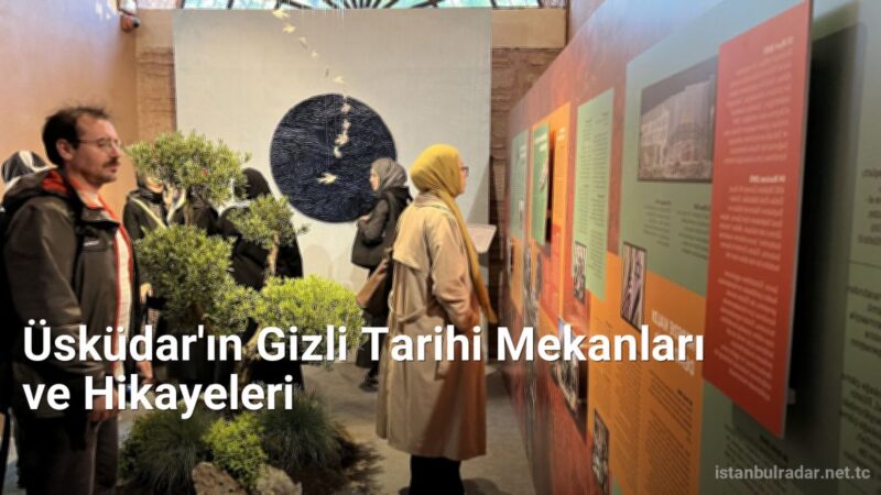 Üsküdar'ın Gizli Tarihi Mekanları ve Hikayeleri - istanbulradar.net.tc